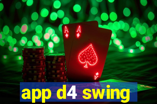 app d4 swing